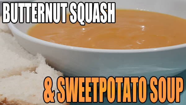 Butternut Squash & Sweet potato Soup.