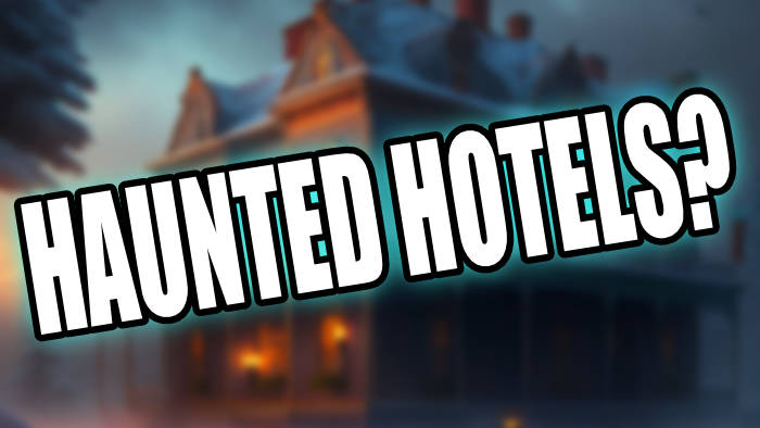 Haunted Hotels?